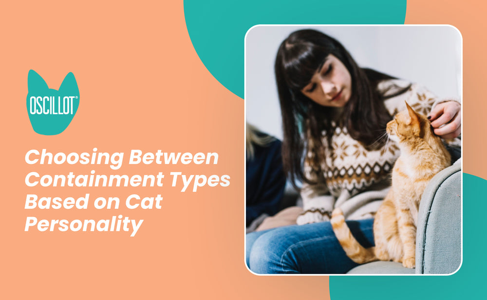 Containment Types Choosing Between Containment Types Based on Cat Personality | Oscillot ...