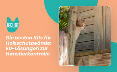 Die besten Kits für Holzschutzwände: EU-Lösungen zur Haustierkontrolle
